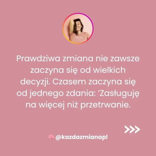 Nie każda zmiana musi być rewolucją.
Nie zawsze potrzeba odwagi, by rzucić wszystko i zacząć od nowa.

Czasem najgłębsza zmiana zaczyna się... od cichej myśli.
Od jednego zdania, które wypowiadasz w środku siebie, z drżeniem głosu, ale całym sercem:

„Zasługuję na więcej niż przetrwanie.”

Bo życie nie jest tylko do odhaczania.
Nie jesteś tu po to, by tylko „ogarniać”, „wytrzymywać”, „dowozić”.

Masz prawo żyć pełniej.
Czuć się spokojna, zadbana, zaopiekowana.
Nie tylko być silna — ale też czuła wobec siebie.

🪞 Jeśli w Twojej głowie często krąży:
„Jeszcze trochę wytrzymam…”
„To tylko taki etap…”
„Inni mają gorzej…”

To dziś spróbuj inaczej.
Szepnij sobie to jedno zdanie.
Pozwól, żeby coś w Tobie je usłyszało.

To może być początek.

____________________

Potrzebujesz wsparcia w zmianach na lepsze? Napisz do mnie lub umów się na pierwszą bezpłatną konsultację telefoniczną. Link do mojego profilu na ZnanyLekarz znajdziesz w BIO. 📩

#psycholog #zmiany #czasnazmiany #motywacja #inspiracja #kobietaniezależna #kobiecasiła